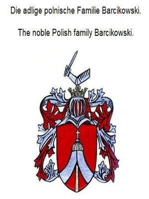 cover image of Die adlige polnische Familie Barcikowski. the noble Polish family Barcikowski.